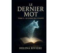 LE DERNIER MOT - Tome 3: Le Codex des vivants