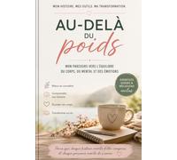 Le Dernier Régime de Ma Vie: Mon parcours vers une perte de poids durable grâce à l'alignement du corps, de l'esprit et de l'énergie (Développement personnel et spiritualité)