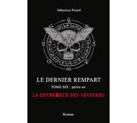 Le Dernier rempart tome six partie un : la Confrérie des vampires