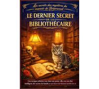 LE DERNIER SECRET DE LA BIBLIOTHÉCAIRE: Une intrigue policière cosy dans une petite ville, avec un chat intelligent, des secrets de famille et une ... secrets des mystères du manoir de Briarwood)