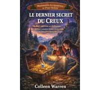 LE DERNIER SECRET DU CREUX: Un final captivant et chaleureux, mêlant complot mortel, trésor caché et détective intrépide (Livre 5) (Murmures des mystères de Pine Hollow)
