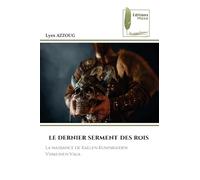 Le Dernier Serment Des Rois: La naissance de Kaelen Kuninkaiden Viimeinen Vala