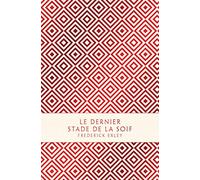 LE DERNIER STADE DE LA SOIF