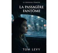 Le dernier témoin: La passagère fantôme