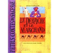 Le derviche et le marchand: Un conte adapté des Mille et une nuits