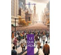 Le Déséquilibre du monde: Une analyse visionnaire des bouleversements sociaux et civilisationnels du XXe siècle