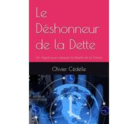Le Déshonneur de la Dette: Un Appel pour restaurer la Liberté de la France