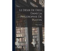 Le desir de Dieu dans la philosophie de Plotin