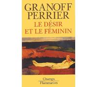 Le Désir et le Féminin (Psychologie et psychanalyse)