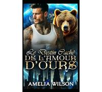 Le Destin Caché de l’Amour d’Ours: Une histoire d'amour entre compagnons du destin et vérités cachées (Série mondiale des métamorphes d'Esoterra)