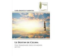 Le Destin de Celina: Une promenade dans un monde mitigé