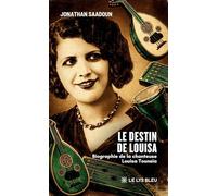 Le destin de Louisa: Biographie de la chanteuse Louisa Tounsia