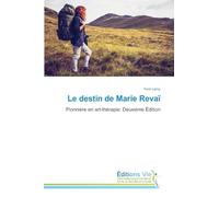 Le destin de Marie Revaï: Pionnière en art-thérapie: Deuxième Édition