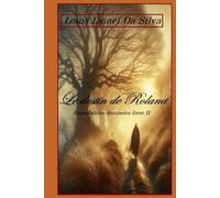 Le destin de Roland: Improbables destinées livre II