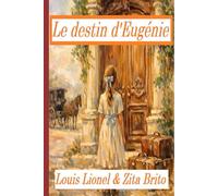Le destin d'Eugénie: Improbables destinées (Livre III)