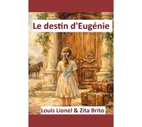 Le destin d'Eugénie: Improbables destinées (Livre III)