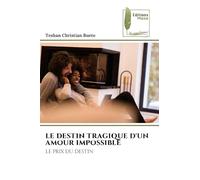 Le Destin Tragique d'Un Amour Impossible: LE PRIX DU DESTIN