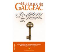 Le détour des cœurs - Quand se perdre devient une chance: Un roman lumineux sur les liens qui durent, non parce qu’ils résistent, mais parce qu’ils ... là où les détours deviennent des révélations.