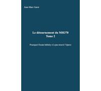 Le détournement du MH370, tome 2: Pourquoi Ocean Infinity n'a pas trouvé l'épave
