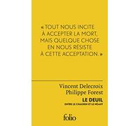 Le deuil: Entre le chagrin et le néant (Folio Le Forum)