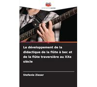 Le développement de la didactique de la flûte à bec et de la flûte traversière au XXe siècle