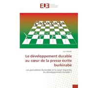 Le développement durable au cœur de la presse écrite burkinabè: Les journalistes Burkinabè et la vision tripartite du développement durable ?