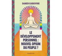 Le développement personnel : nouvel opium du peuple ?: Damien Karbovik