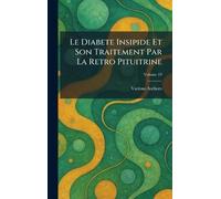 Le Diabete Insipide Et Son Traitement Par La Retro Pituitrine