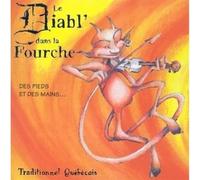 Le Diabl' Dans La Fourche - Le Diabl' Dans La Fourche - Des Pieds Et Des Mains