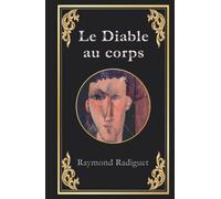 Le Diable au corps: édition collector intégrale