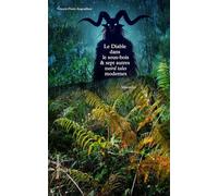 Le Diable dans le sous-bois & sept autres weird tales modernes