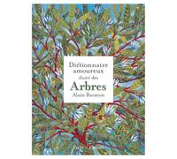 Le Dictionnaire amoureux illustré des Arbres