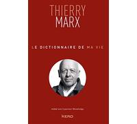 Le dictionnaire de ma vie - Thierry Marx
