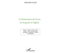 Le dictionnaire des livres de la guerre d'Algérie: 1955-1995