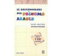 Le dictionnaire des prénoms arabes (4700) - Guide pratique des parents musulmans