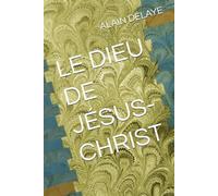 LE DIEU DE JÉSUS-CHRIST
