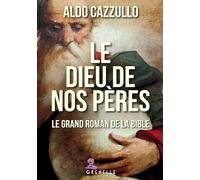Le Dieu de nos pères: Le grand roman de la Bible