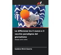 Le differenze tra il nuovo e il vecchio paradigma del giornalismo: Stampa contro online