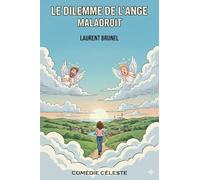 Le Dilemme de l'ange maladroit: Comédie céleste