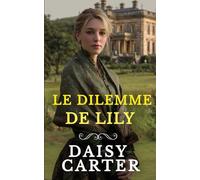 Le dilemme de Lily (Les Sagas Familiales Victoriennes)