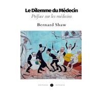Le Dilemme du Médecin (Traduit): Préface sur les médecins