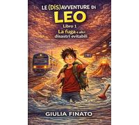 Le (dis)avventure di Leo: La fuga e altri disastri evitabili
