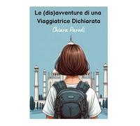 Le (dis)avventure di una Viaggiatrice Dichiarata