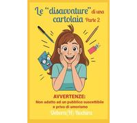 Le disAvventure di una cartolaia: AVVERTENZE: Non adatto ad un pubblico suscettibile e privo di ironia ed autoironia