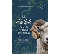 Le disciple dans le Nouveau Testament: une étude de mathētēs dans les Évangiles, les Actes et les Épîtres pauliniennes (Peace by the Spirit Series)