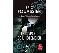 Le disparu de l'Hôtel-Dieu (La saga d'Héloïse, l'apothicaire, Tome 3)