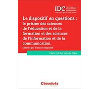 Le dispositif en questions : le prisme des sciences de l'éducation et de la formation et des ...: Détours par le macro-dispositif