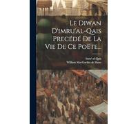 Le Diwan D'imru'al-qais Precédé De La Vie De Ce Poëte...