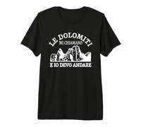 Le Dolomiti Mi Chiamano Ed Io Devo Andare Premium T-Shirt