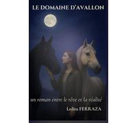LE DOMAINE D'AVALLON: un roman entre le rêve et la réalité